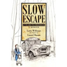 Slow Escape: 27 Years to Freedom A Memoir
