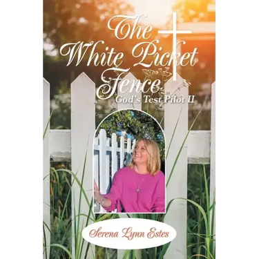 The White Picket Fence: God's Test Pilot Ii