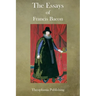 The Essays of Francis Bacon