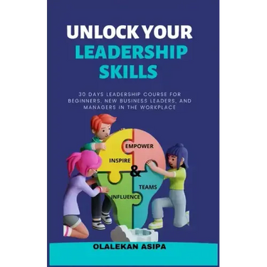 Unlock Your Leadership Skills: Inspire, Empower, and Influence Teams
