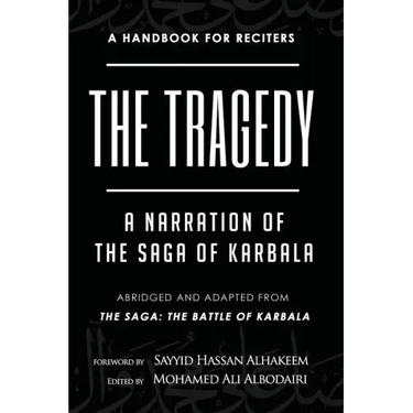 The Tragedy: A Narration of the Saga of Karbala