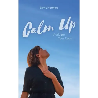 Calm Up: Activate Your Calm