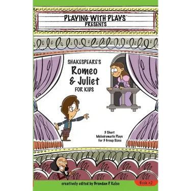 Shakespeare's Romeo & Juliet for Kids: 3 Short Melodramatic Plays for 3 Group Sizes