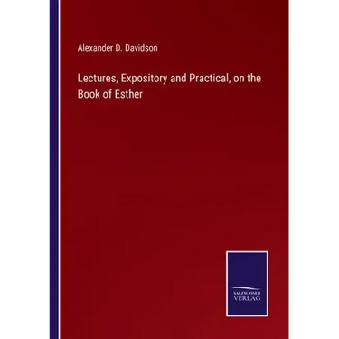 Lectures, Expository and Practical, on the Book of Esther