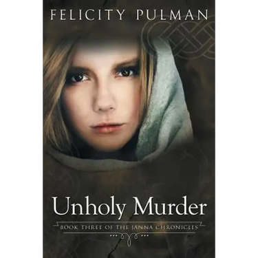 Unholy Murder: The Janna Chronicles 3