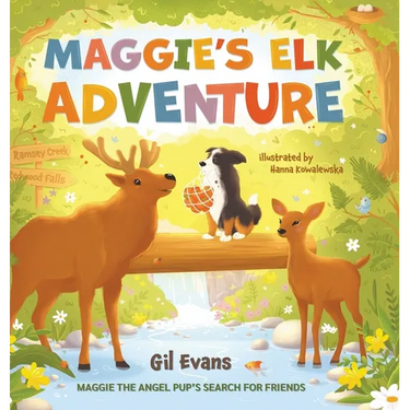 Maggie's Elk Adventure: Maggie the Angel Pup's Search for Friends