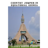 Country Jumper in Equatorial Guinea: History Books for Kids Series