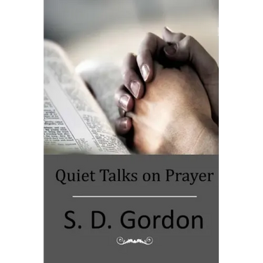 Quiet Talks on Prayer