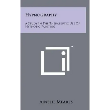 Hypnography: A Study In The Therapeutic Use Of Hypnotic Painting