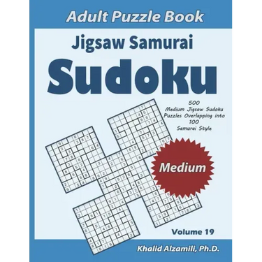 Jigsaw Samurai Sudoku Adult Puzzle Book: 500 Medium Jigsaw Sudoku Puzzles Overlapping into 100 Samurai Style: Keep Your Brain Young