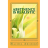 Abstinence is Realistic