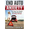 End Auto Anxiety: No Fear Car Repair and Maintenance for Busy Women