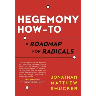 Hegemony How-To: A Roadmap for Radicals