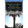 South Carolina History, the Palmetto State