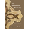 The Transforming Friendship: A Guide to Prayer