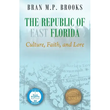 The Republic of East Florida: Culture, Faith, and Lore