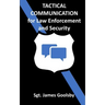 Tactical Communication: De-Escalation Techniques for Law Enforcement