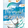 The Mermaid Who Became A Captain