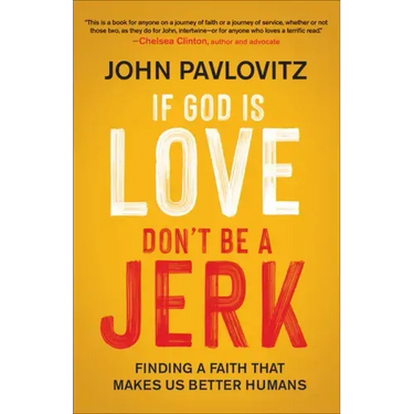 If God Is Love, Don't Be a Jerk