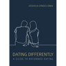 Dating Differently: A Guide to Reformed Dating