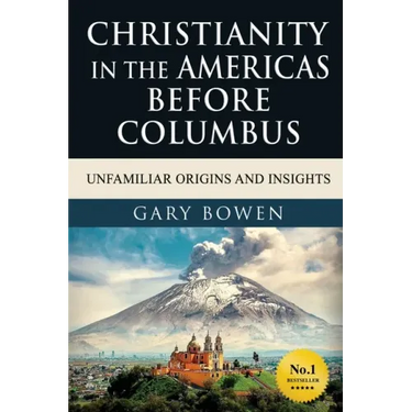 Christianity in The Americas Before Columbus: Unfamiliar Origins and Insights