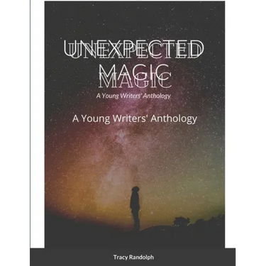 Unexpected Magic: A Young Writers' Anthology