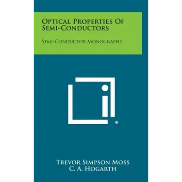 Optical Properties of Semi-Conductors: Semi-Conductor Monographs