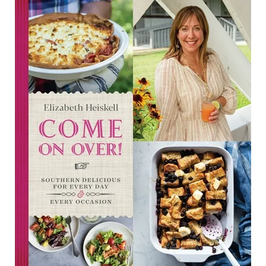 Come on Over!: Southern Delicious for Every Day and Every Occasion