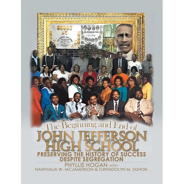The Beginning and End of John Jefferson High School: Preserving the History of Success Despite Segregation