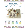 Tell Me, Tell Me: Exploring the Five Senses