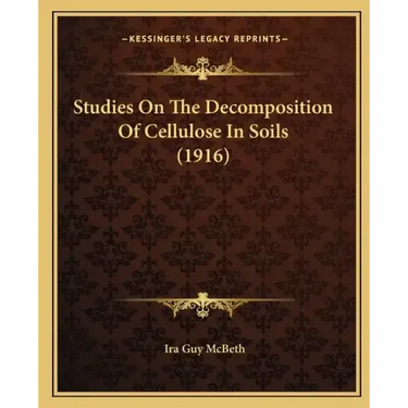 Studies On The Decomposition Of Cellulose In Soils (1916)