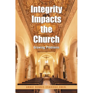 Integrity Impacts the Church: Growing Problems
