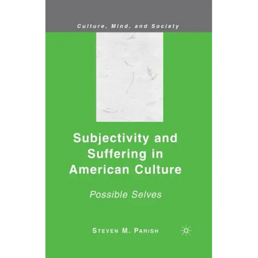 Subjectivity and Suffering in American Culture: Possible Selves