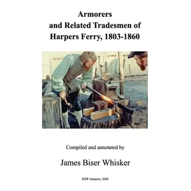 Armorers and Related Tradesmen of Harpers Ferry, 1803-1860