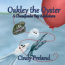 Oakley the Oyster: A Chesapeake Bay Adventure