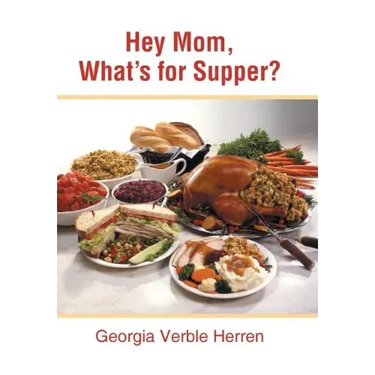 Hey Mom, What's for Supper?