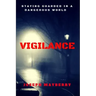 Vigilance: Staying Guarded in a Dangerous World