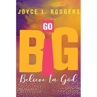 Go Big: Believe In God