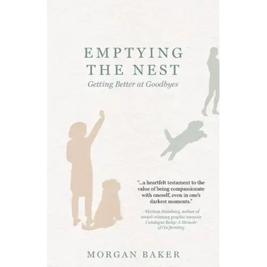 Emptying the Nest: Getting Better at Goodbyes