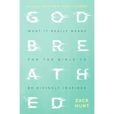 Godbreathed: What It Really Means for the Bible to Be Divinely Inspired