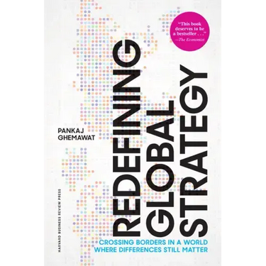 Redefining Global Strategy, with a New Preface: Crossing Borders in a World Where Differences Still Matter