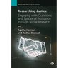 Researching Justice: Engaging with Questions and Spaces of (In)Justice Through Social Research