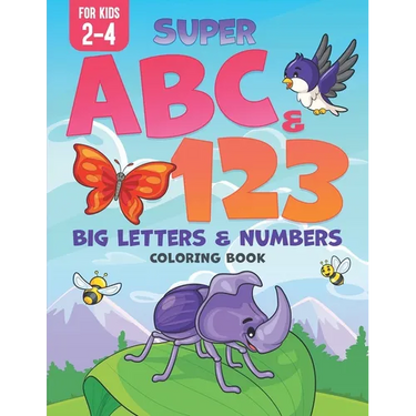 Super ABC & 123: Big Letters & Numbers Coloring Book For Kids 2-4