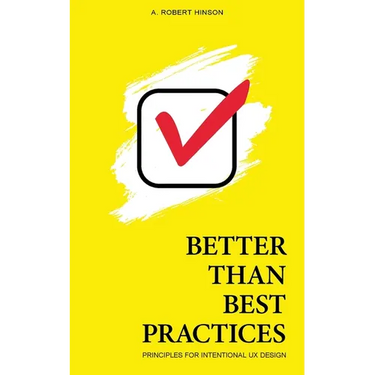 Better Than Best Practices: Principles for Intentional UX Design