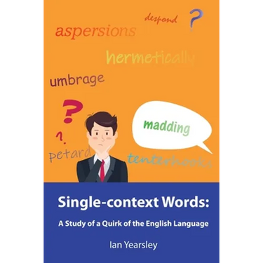 Single-context Words: A Study of a Quirk of the English Language