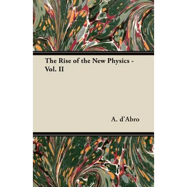 The Rise of the New Physics - Vol. II
