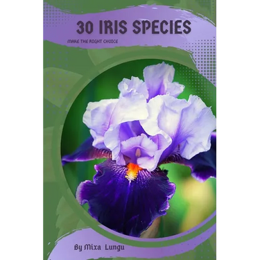 30 Iris species: Make the right choice