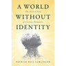 A World Without Identity: The Sacred Task of Uniting Humanity