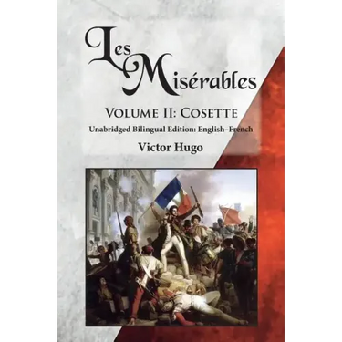 Les Misérables, Volume II: Cosette: Unabridged Bilingual Edition: English-French