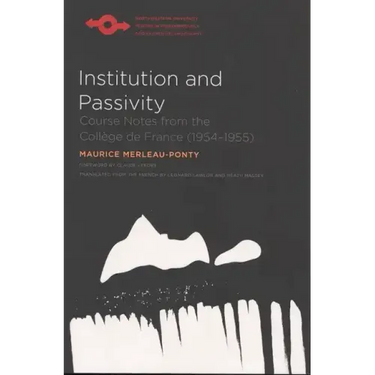 Institution and Passivity: Course Notes from the Collège de France (1954-1955)